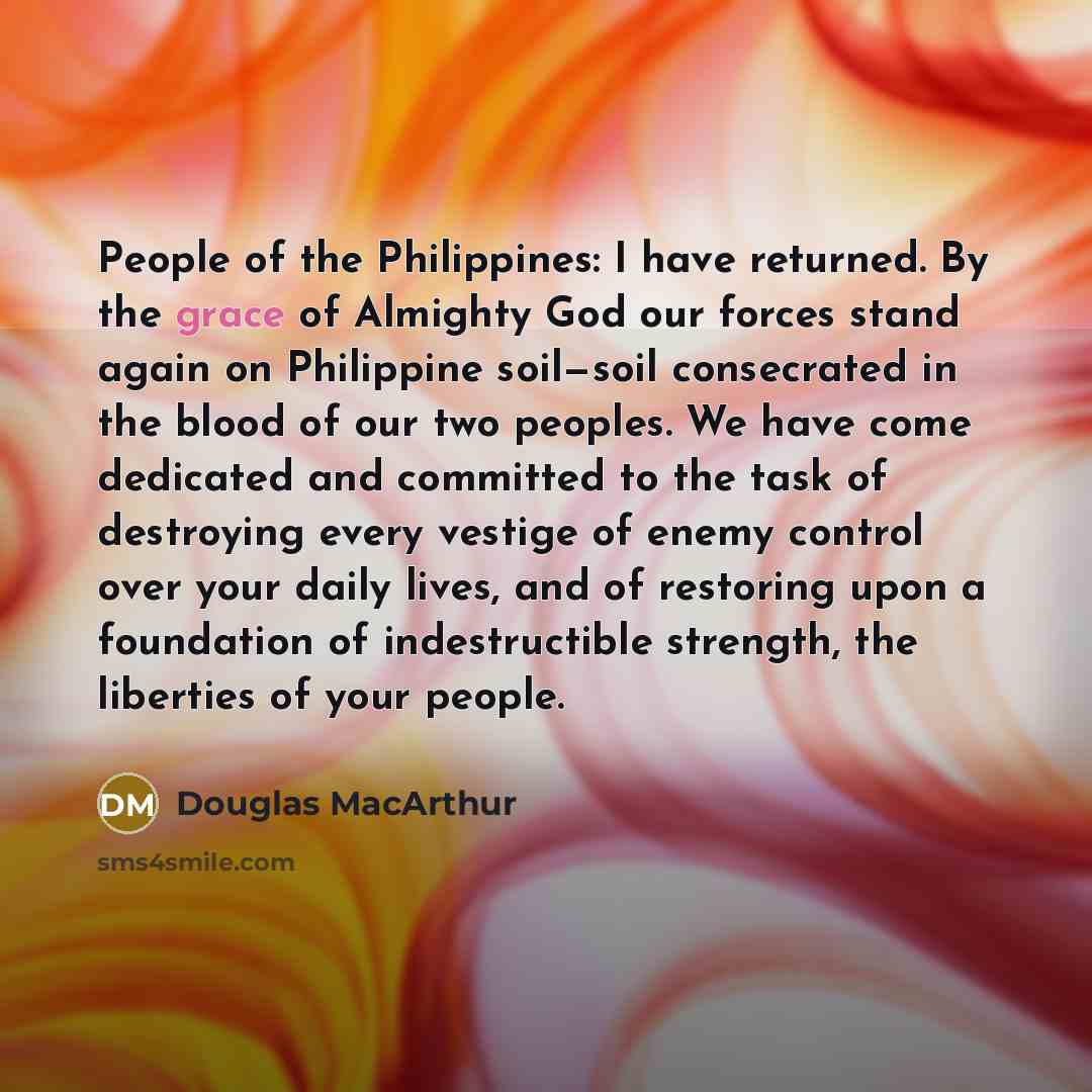 “People of the Philippines: I have returned. By the grace…” quote by Douglas MacArthur