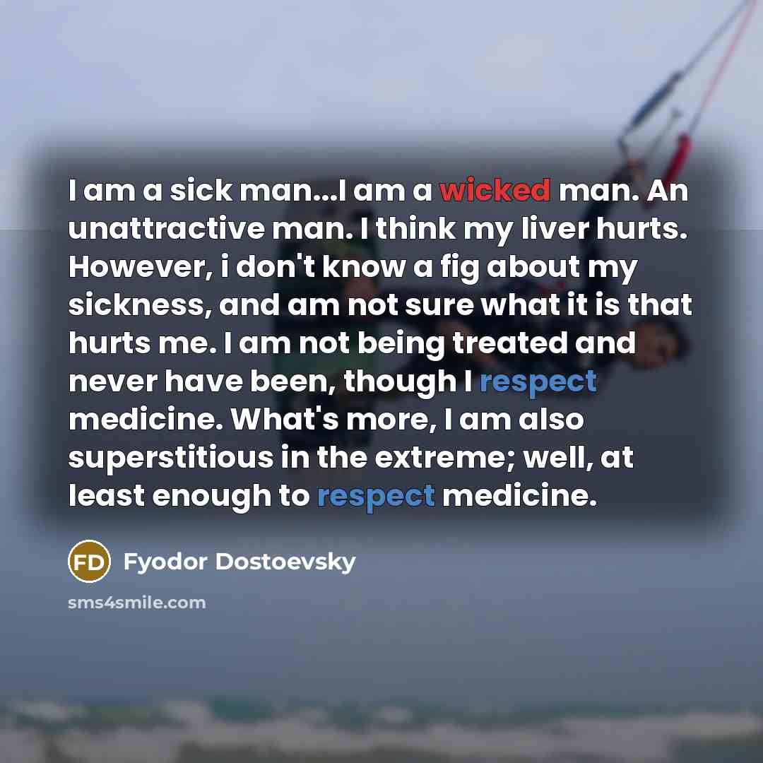 “I am a sick man...I am a wicked man. An…” quote by Fyodor Dostoevsky