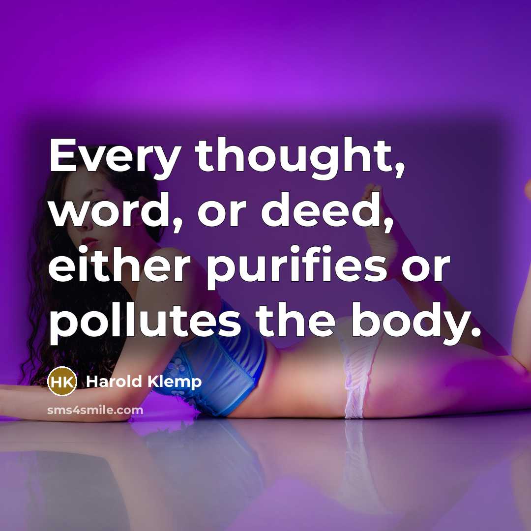 “Every thought, word, or deed, either purifies or pollutes the…” quote by Harold Klemp
