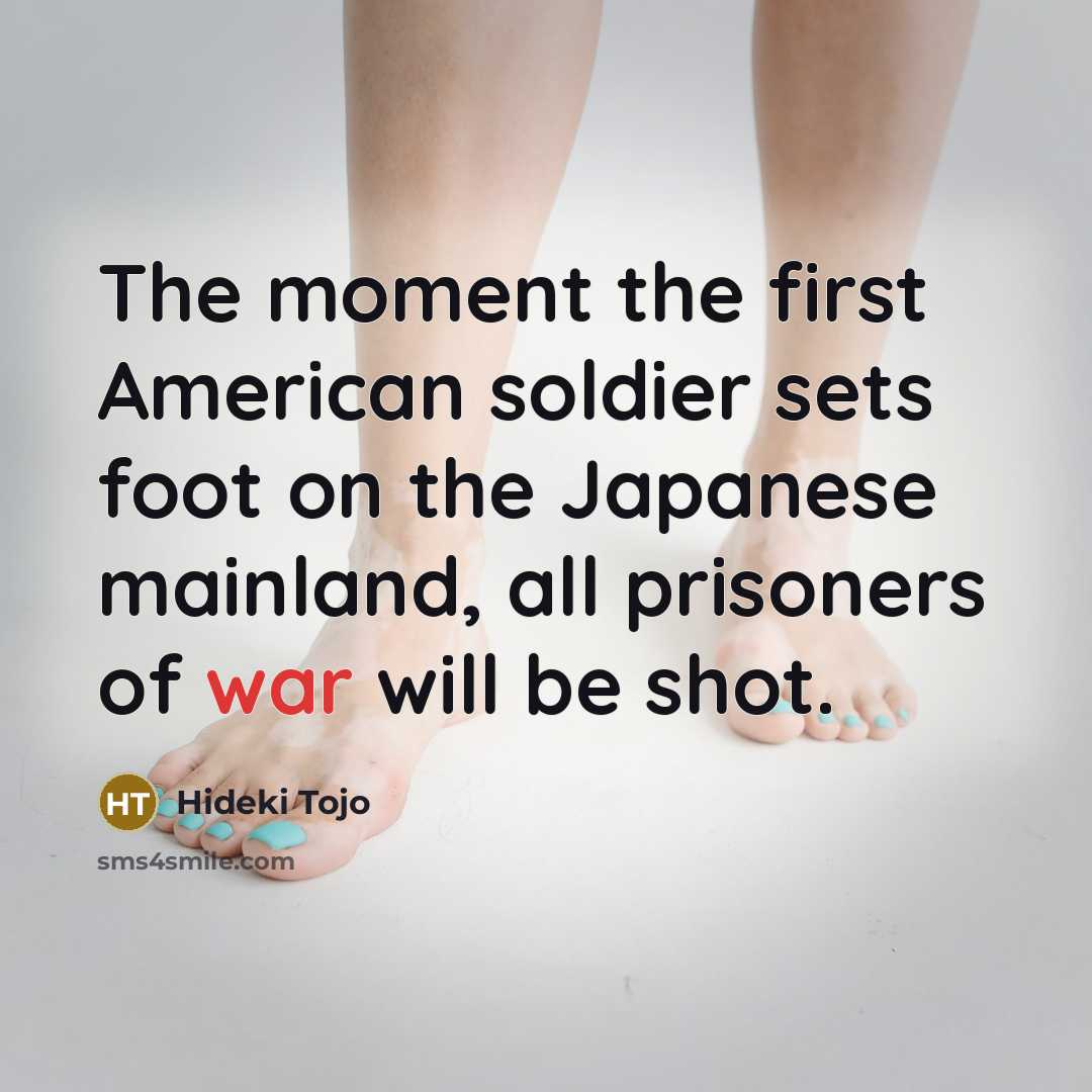 “The moment the first American soldier sets foot on the…” quote by Hideki Tojo