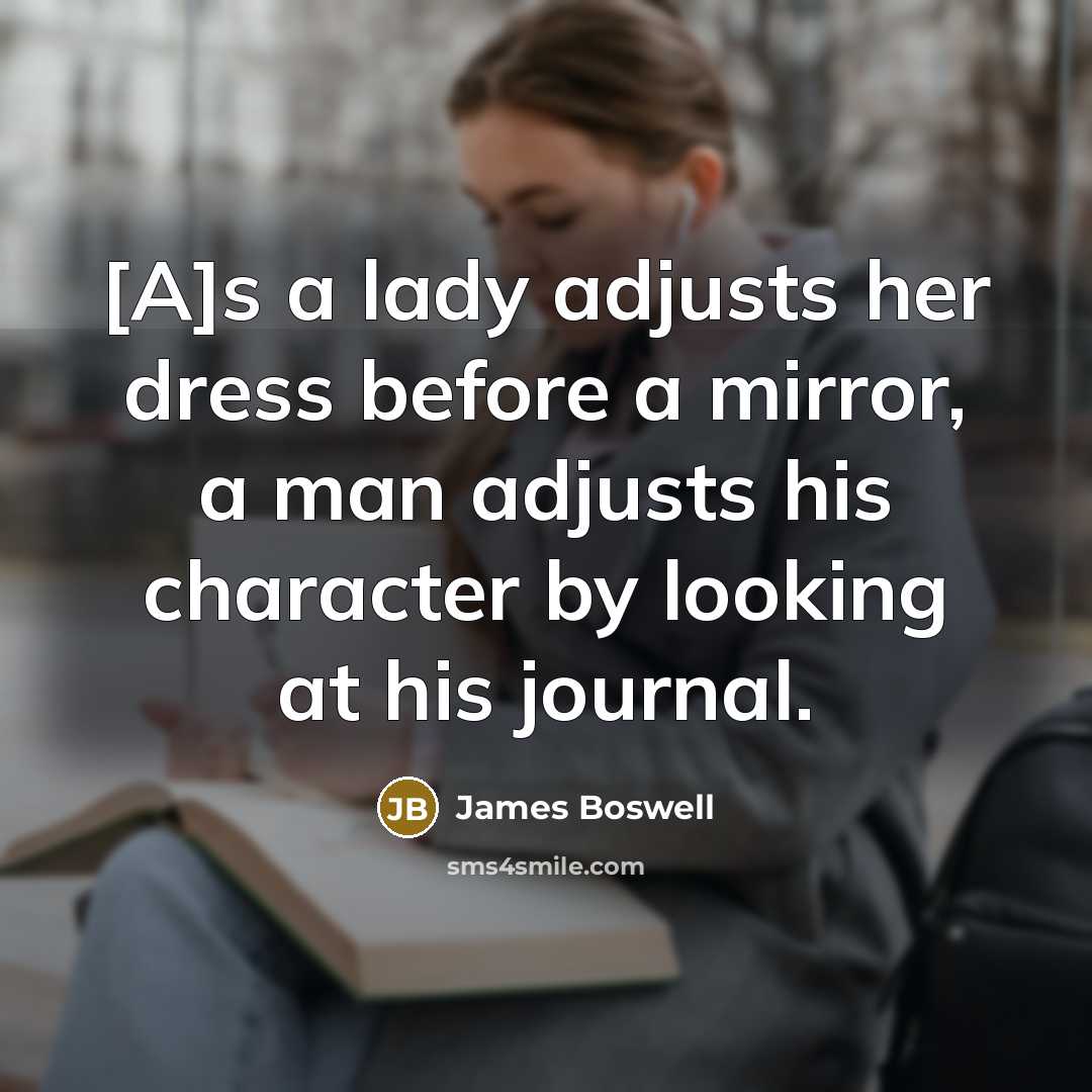 “[A]s a lady adjusts her dress before a mirror, a…” quote by James Boswell