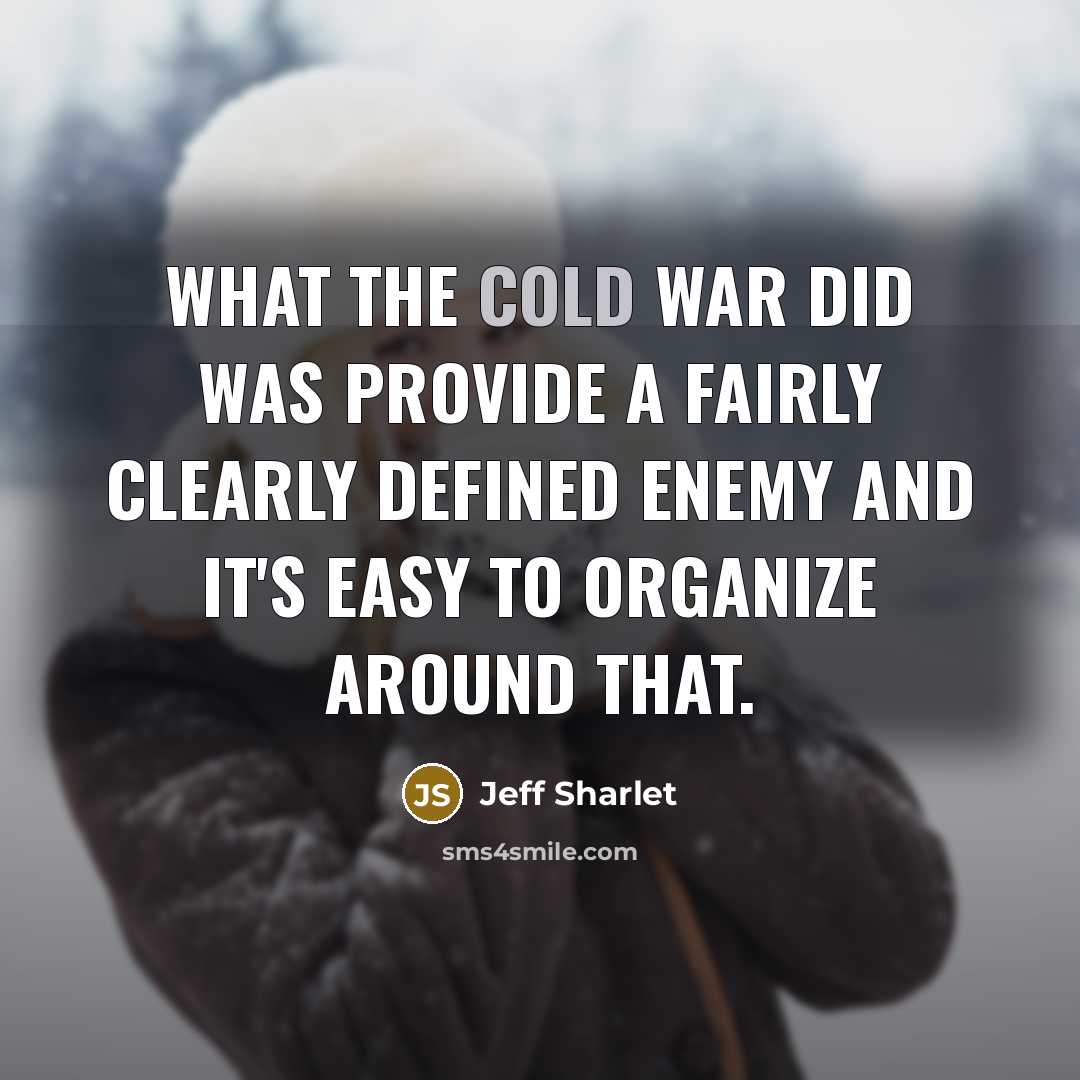 “What the Cold War did was provide a fairly clearly…” quote by Jeff Sharlet