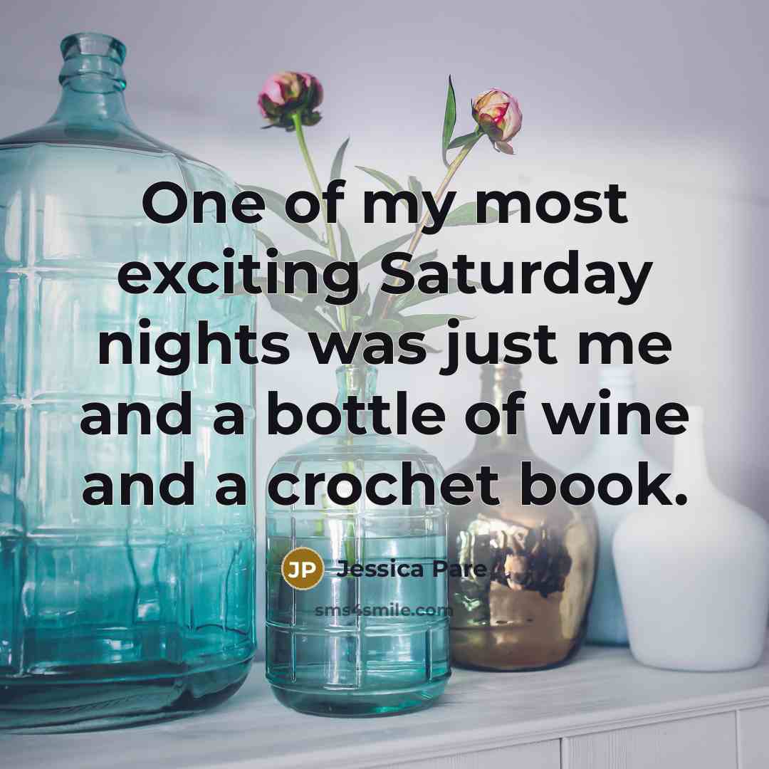 “One of my most exciting Saturday nights was just me…” quote by Jessica Pare