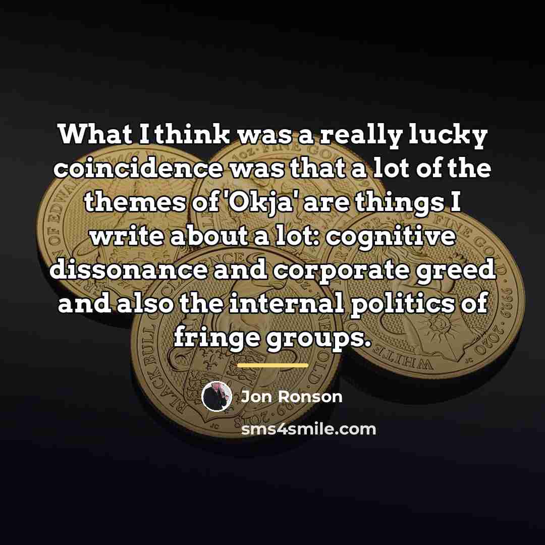 “What I think was a really lucky coincidence was that…” quote by Jon Ronson