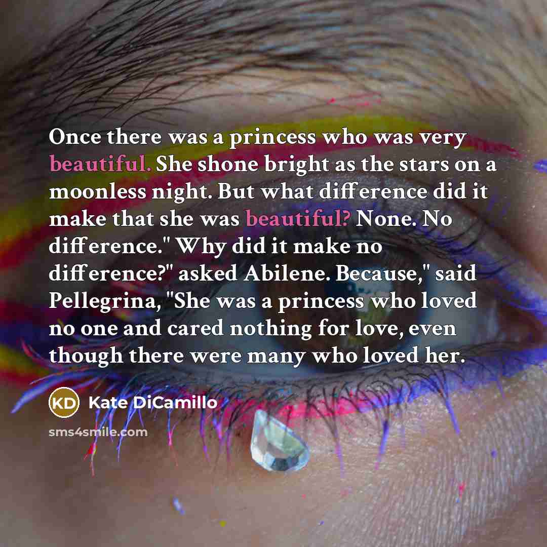 “Once there was a princess who was very beautiful. She…” quote by Kate DiCamillo