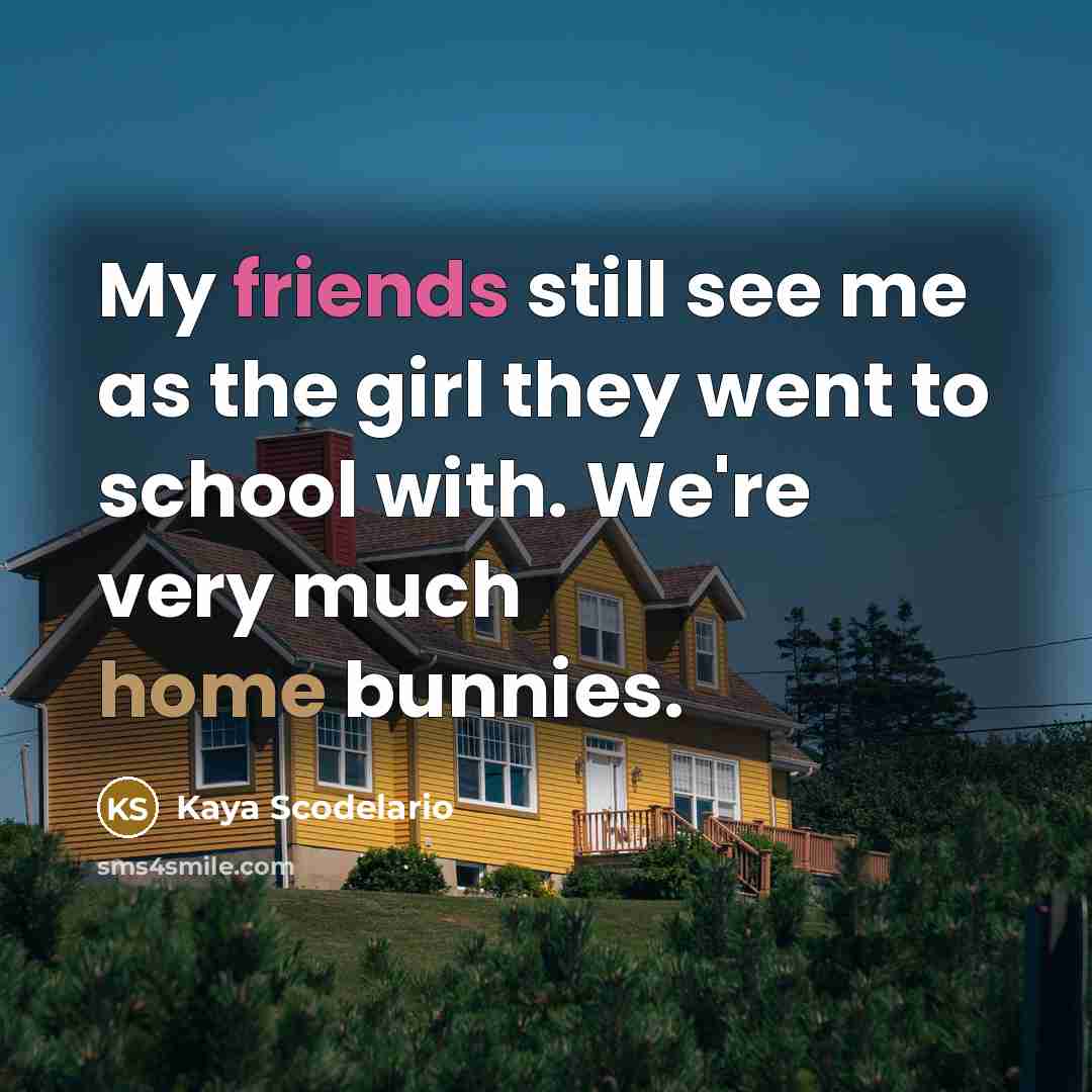 “My friends still see me as the girl they went…” quote by Kaya Scodelario