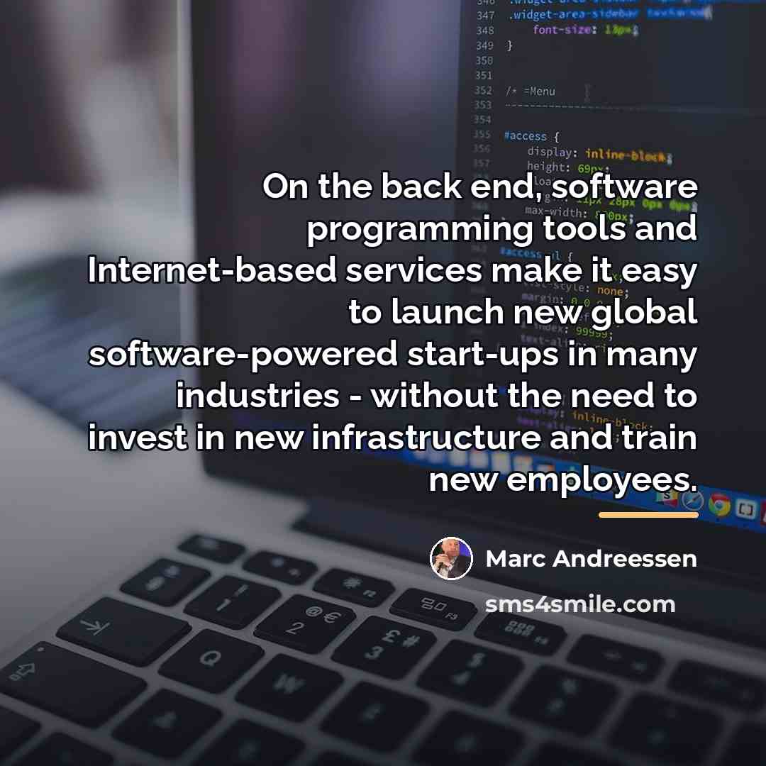 “On the back end, software programming tools and Internet-based services…” quote by Marc Andreessen