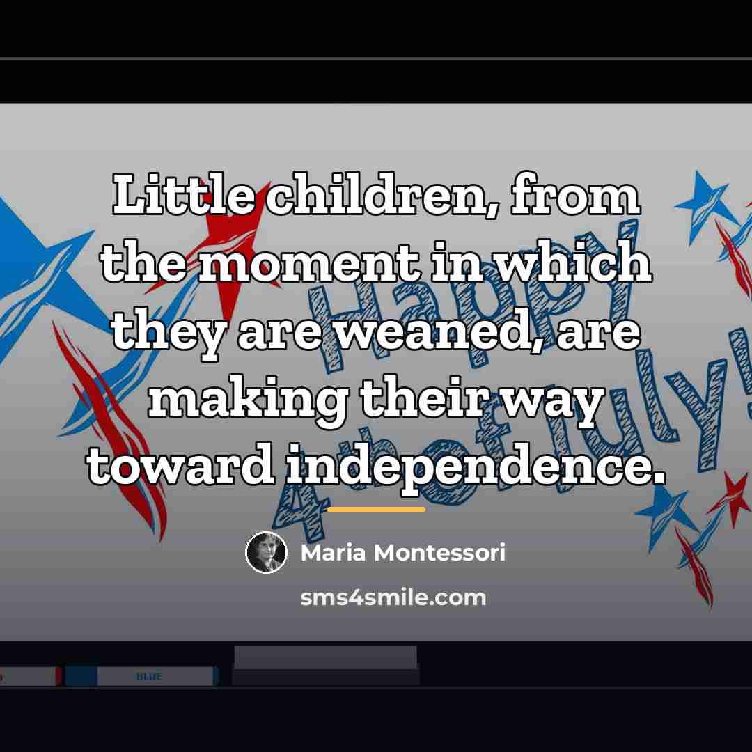 “Little children, from the moment in which they are weaned,…” quote by Maria Montessori