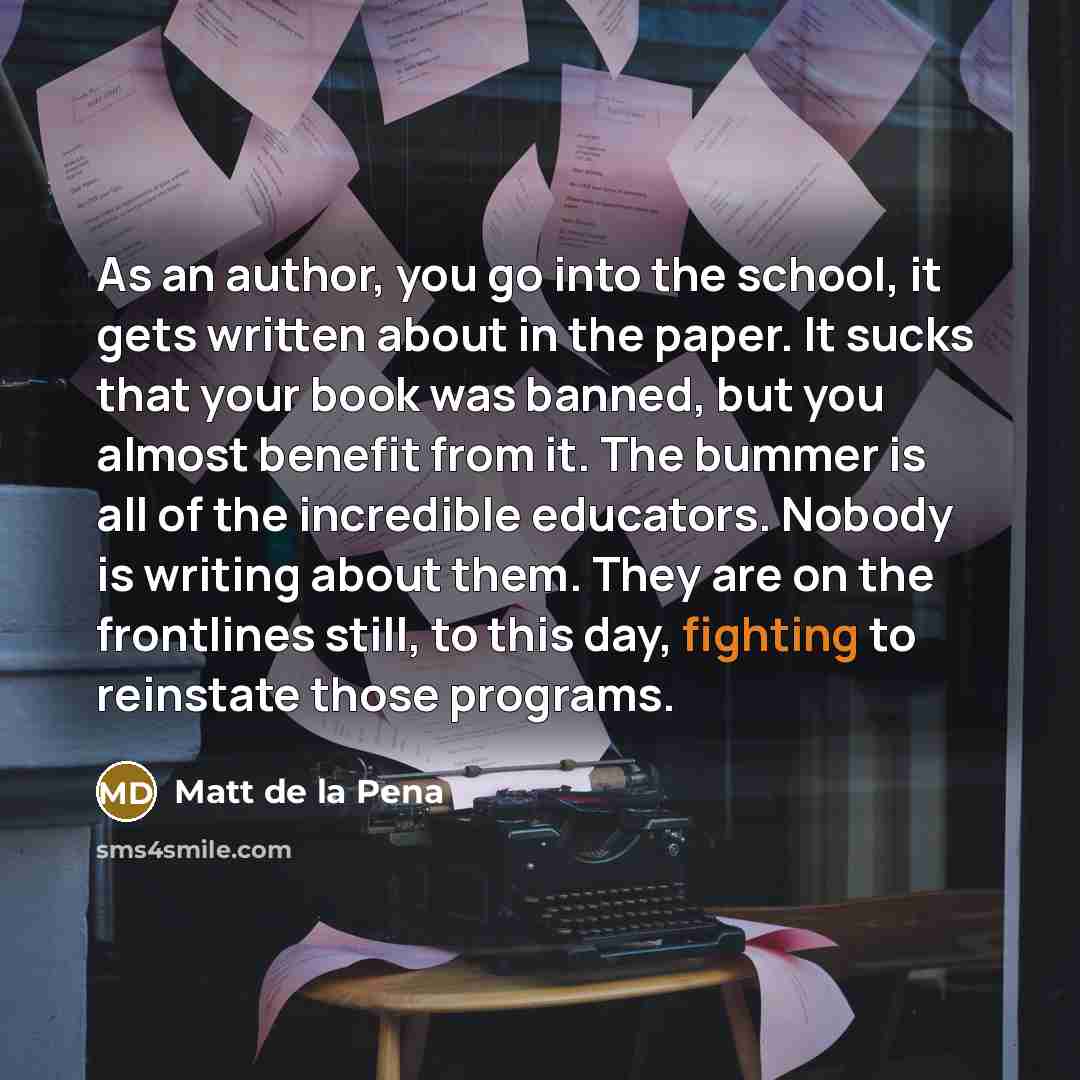 “As an author, you go into the school, it gets…” quote by Matt de la Pena