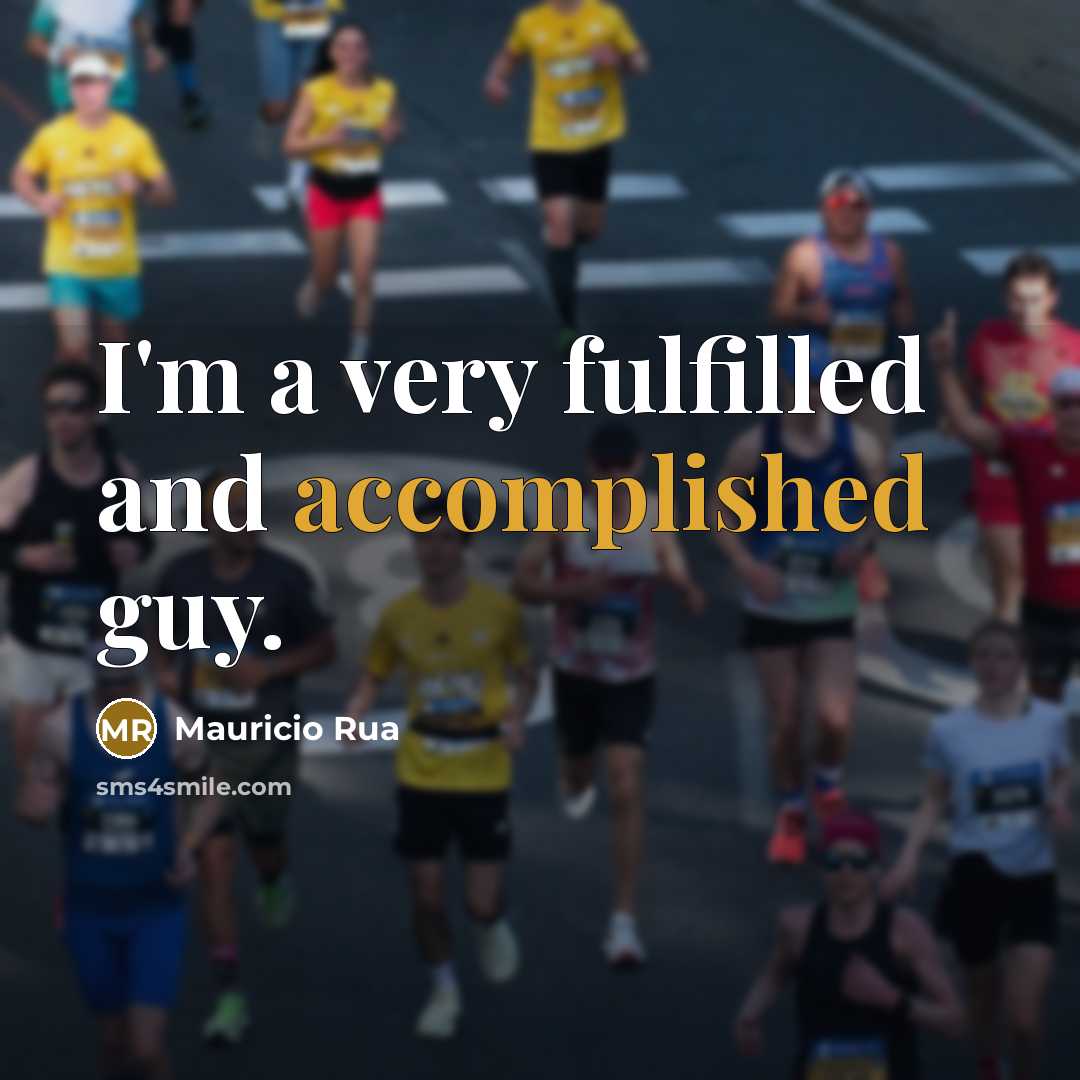 “I'm a very fulfilled and accomplished guy.…” quote by Mauricio Rua
