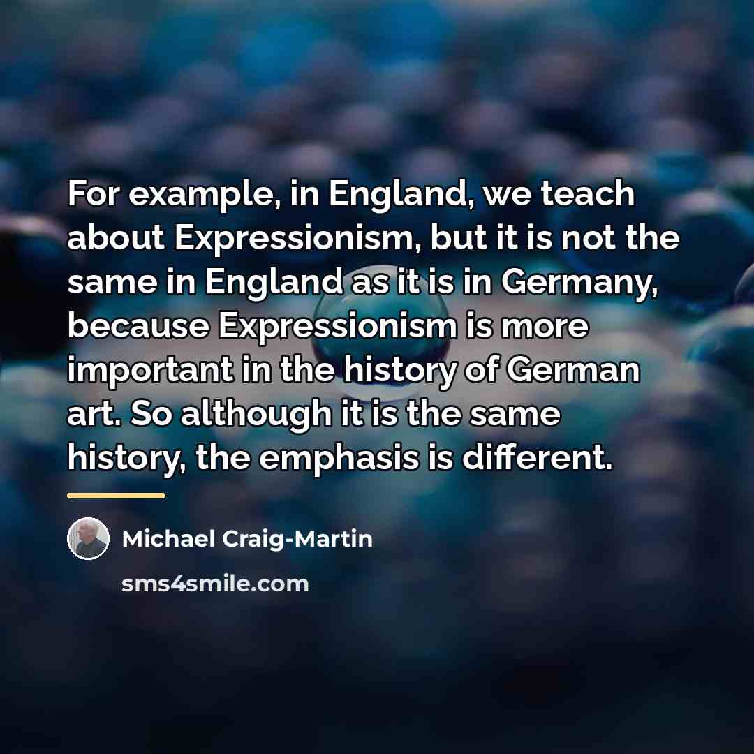 “For example, in England, we teach about Expressionism, but it…” quote by Michael Craig-Martin