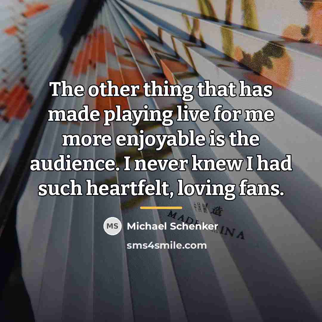 “The other thing that has made playing live for me…” quote by Michael Schenker