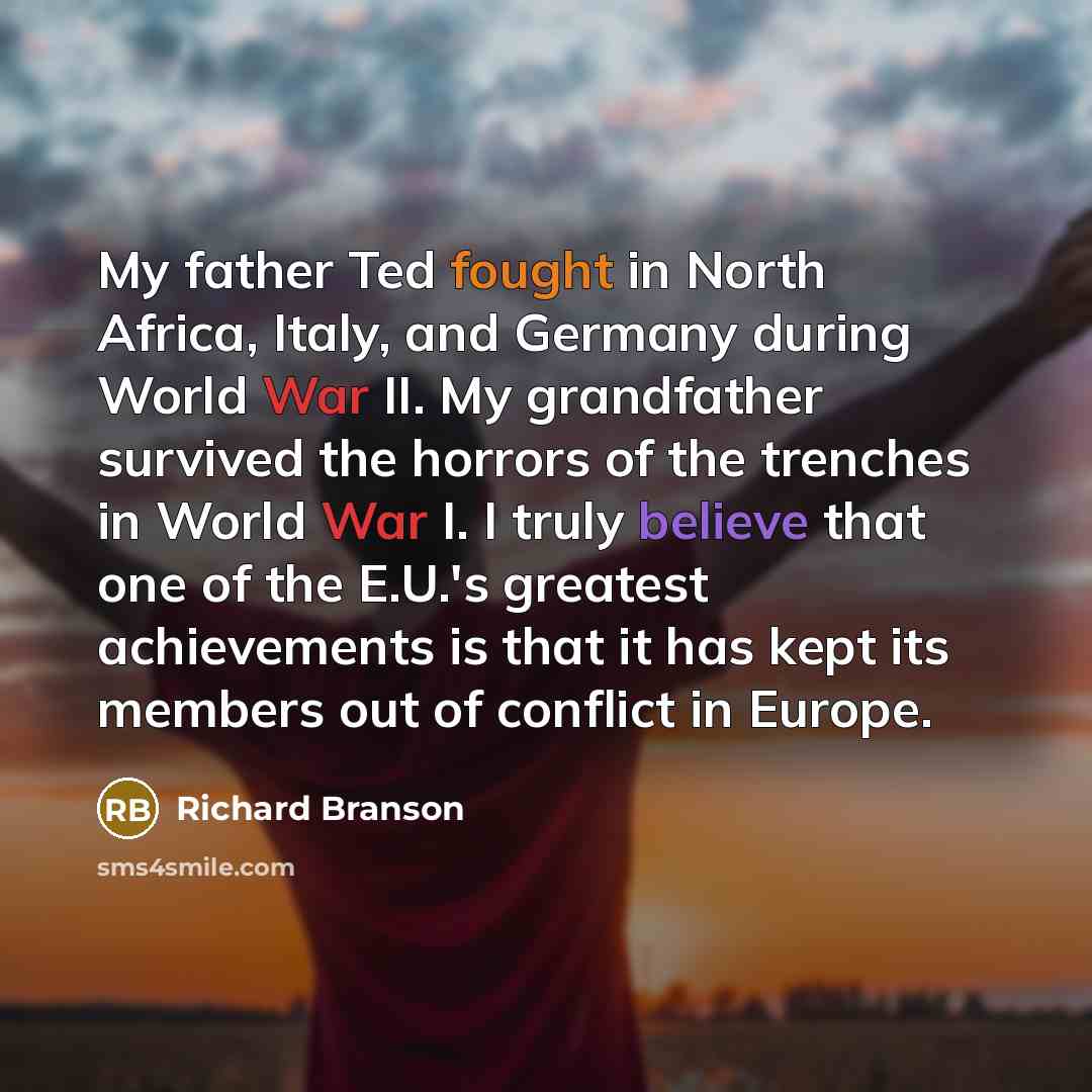 “My father Ted fought in North Africa, Italy, and Germany…” quote by Richard Branson