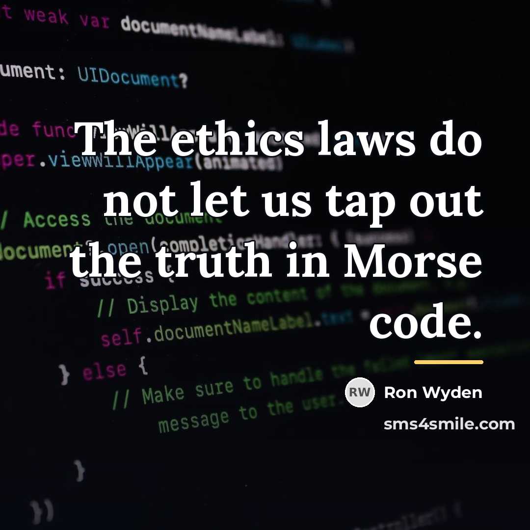 “The ethics laws do not let us tap out the…” quote by Ron Wyden