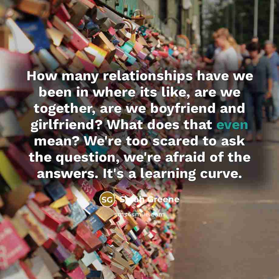 “How many relationships have we been in where its like,…” quote by Sarah Greene
