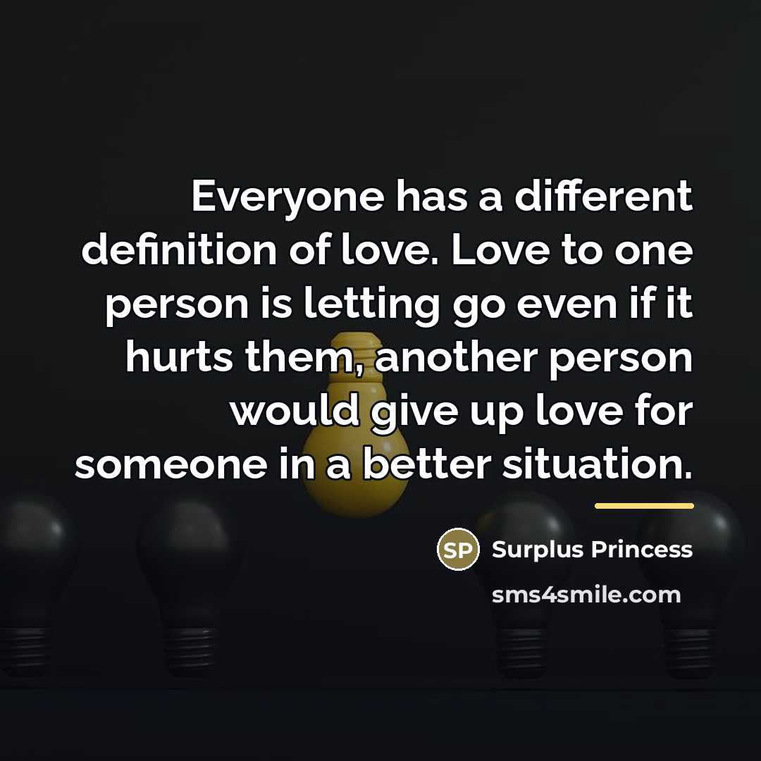 “Everyone has a different definition of love. Love to one…” quote by Surplus Princess