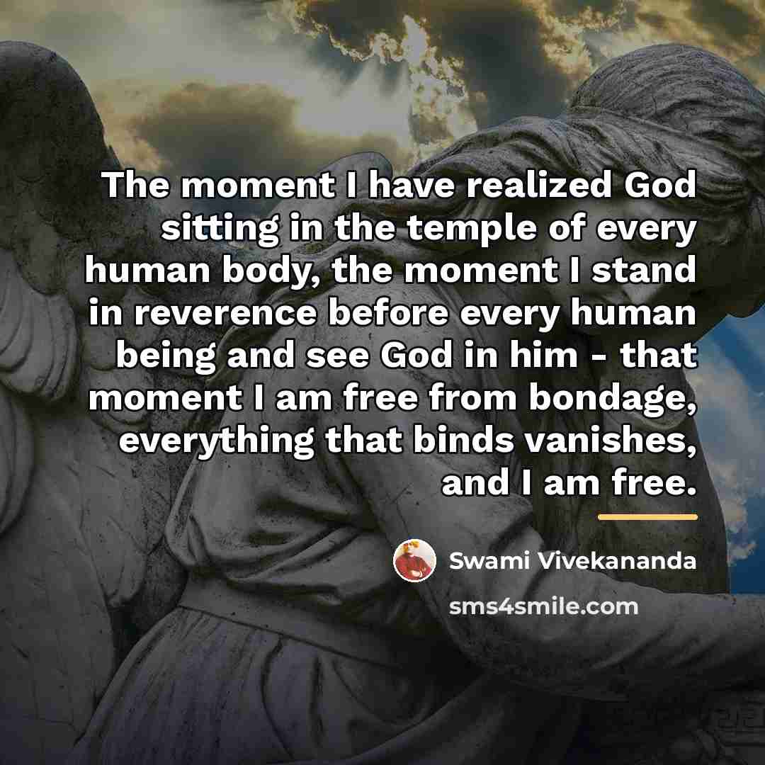 “The moment I have realized God sitting in the temple…” quote by Swami Vivekananda