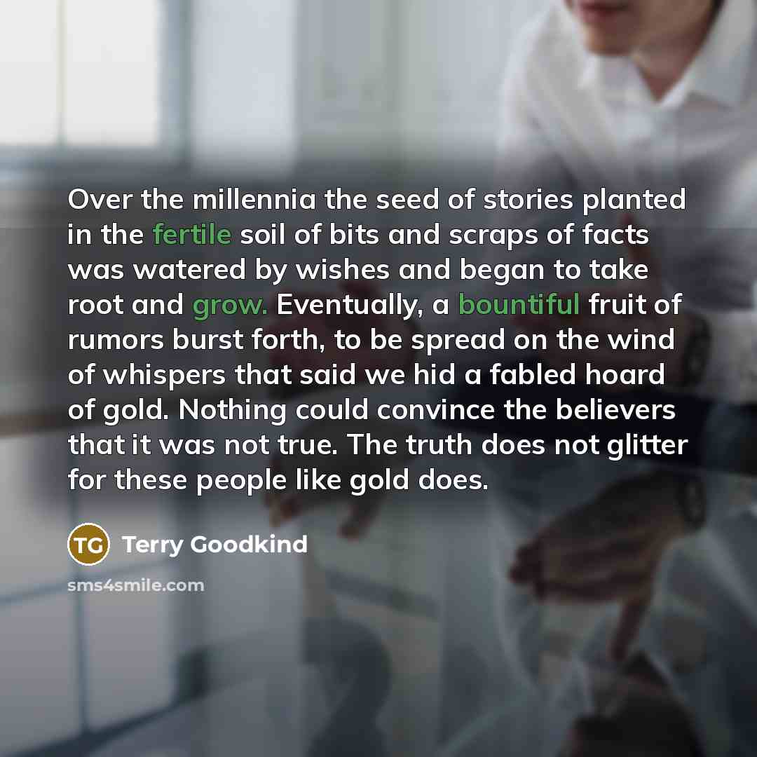 “Over the millennia the seed of stories planted in the…” quote by Terry Goodkind