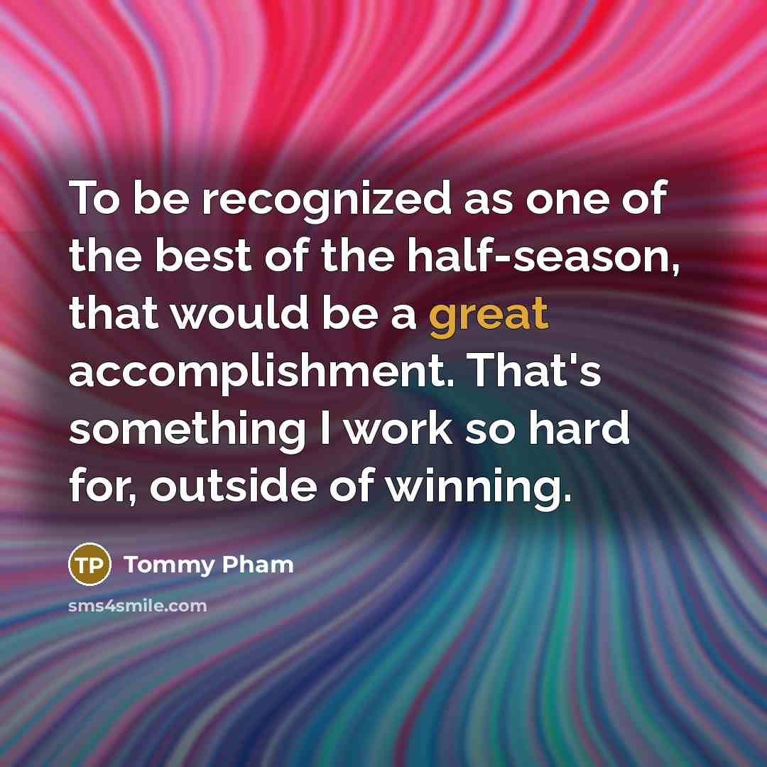 “To be recognized as one of the best of the…” quote by Tommy Pham