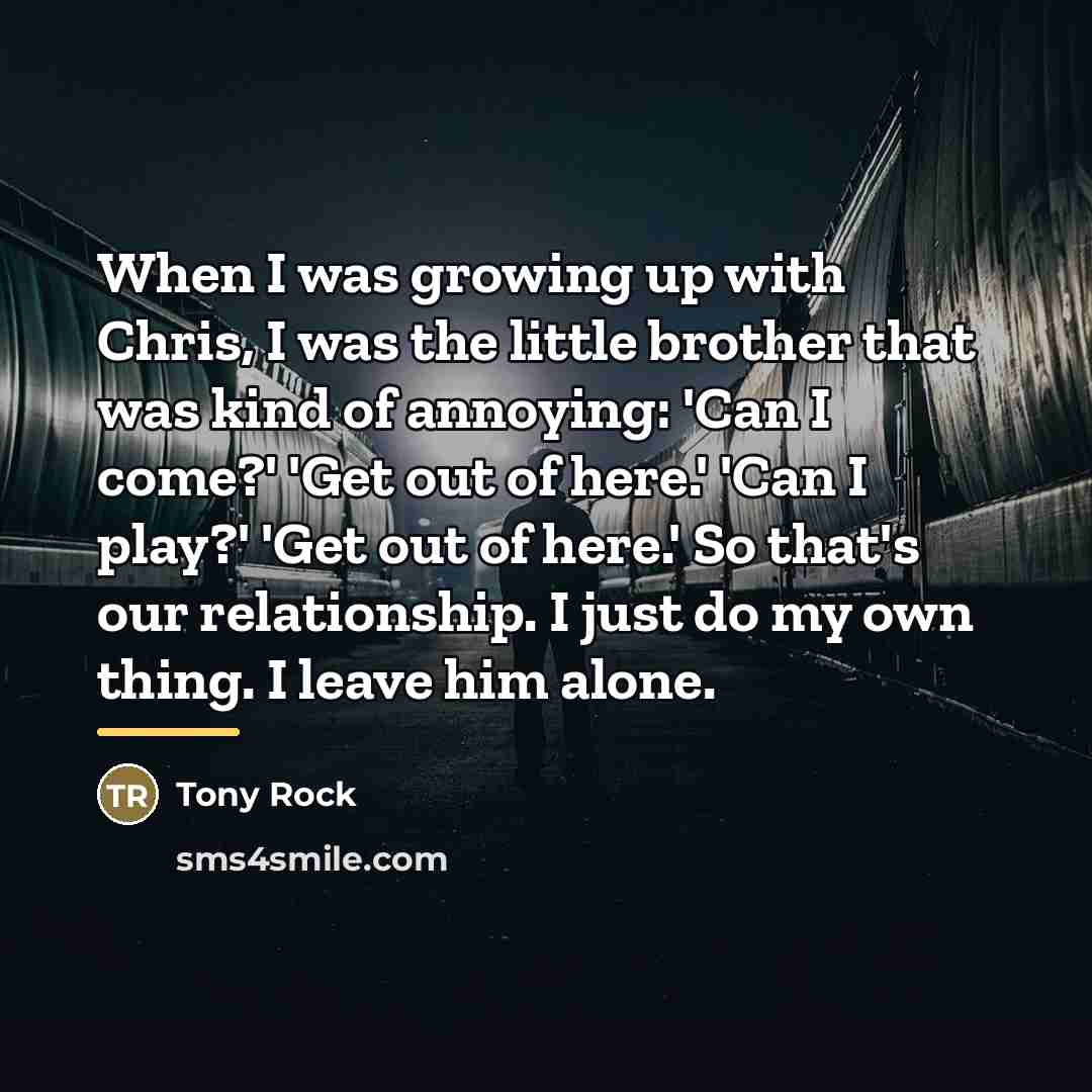 “When I was growing up with Chris, I was the…” quote by Tony Rock