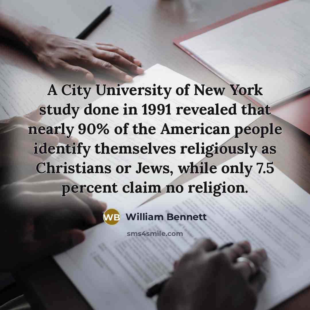 “A City University of New York study done in 1991…” quote by William Bennett