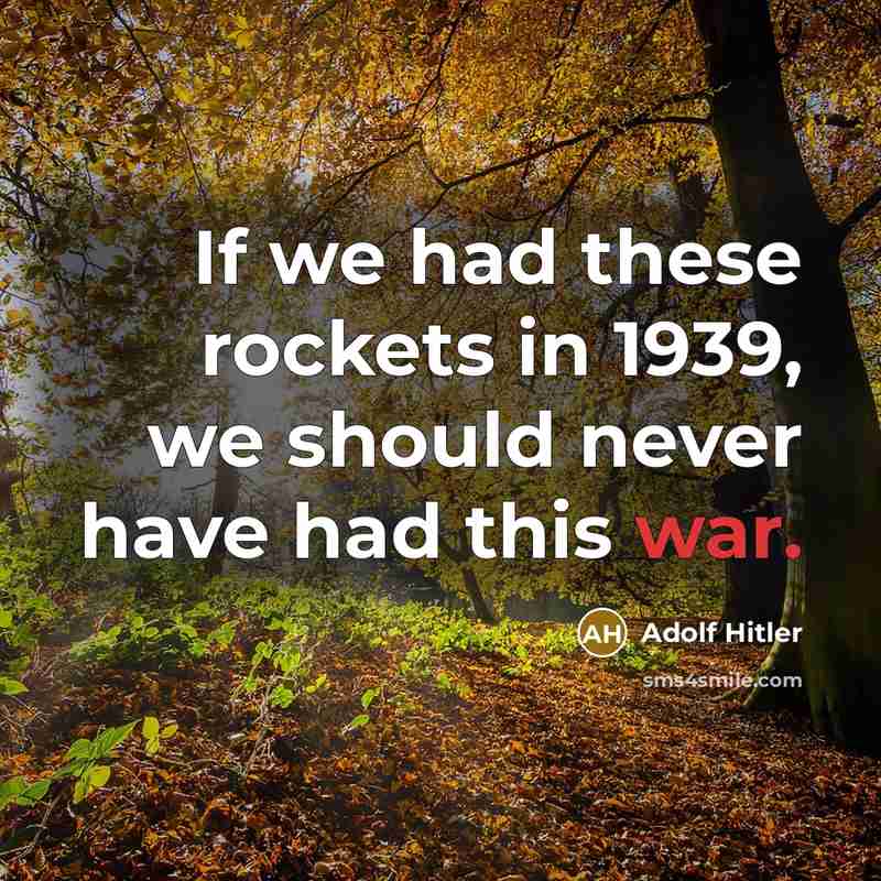 “If we had these rockets in 1939, we should never…” quote by Adolf Hitler