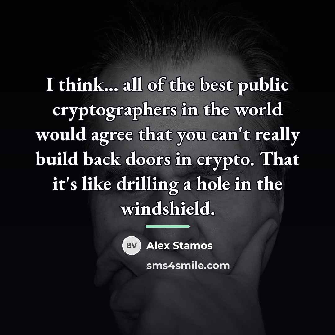 “I think... all of the best public cryptographers in the…” quote by Alex Stamos