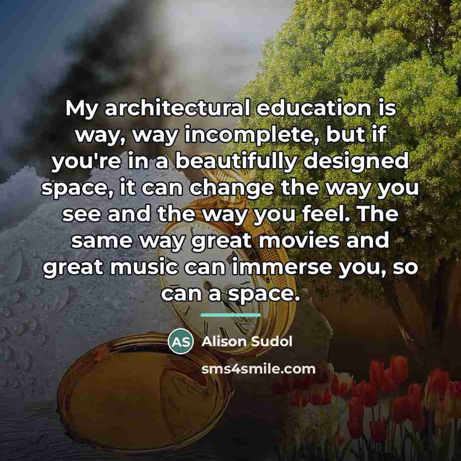 “My architectural education is way, way incomplete, but if you're…” quote by Alison Sudol