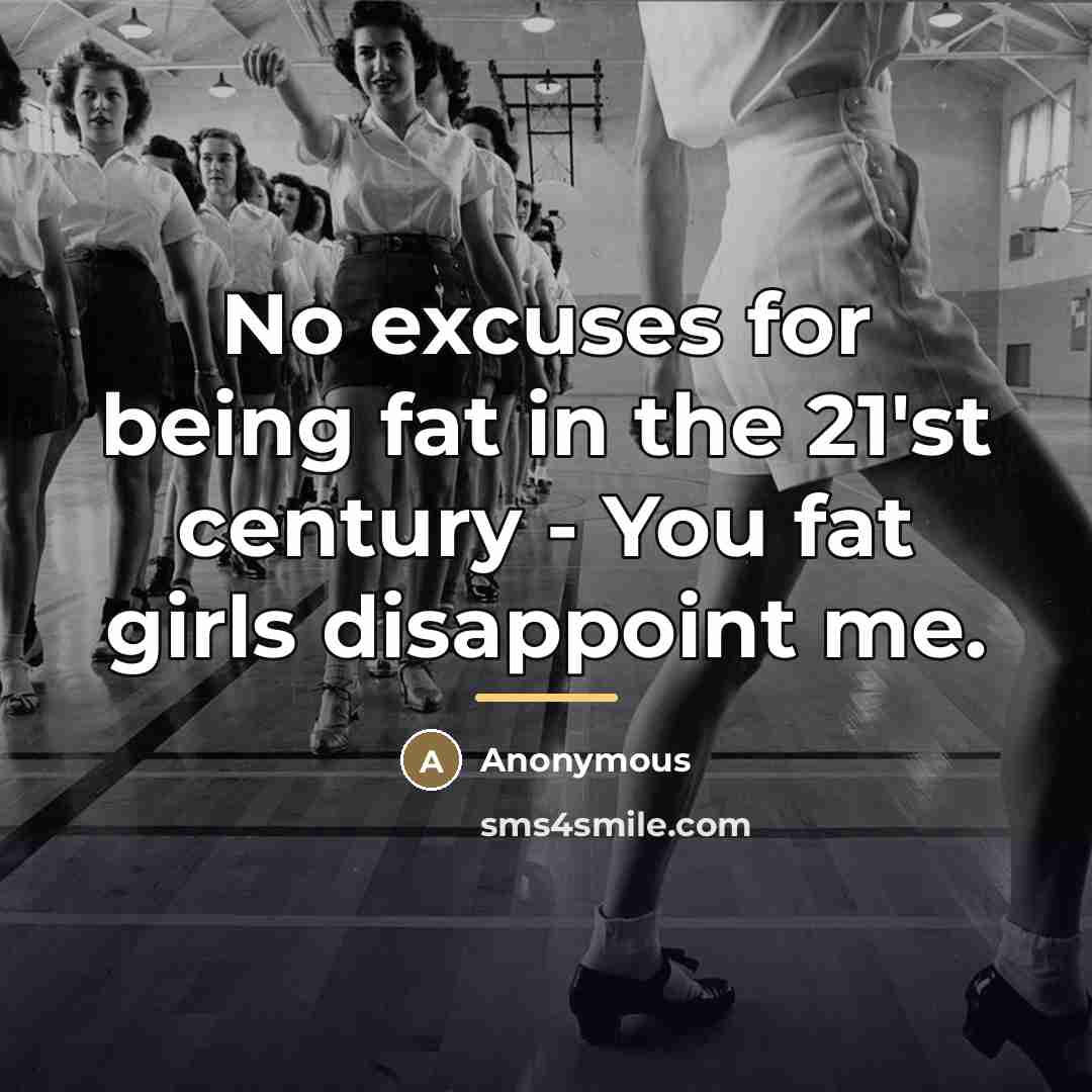 “No excuses for being fat in the 21'st century -…” quote by Anonymous