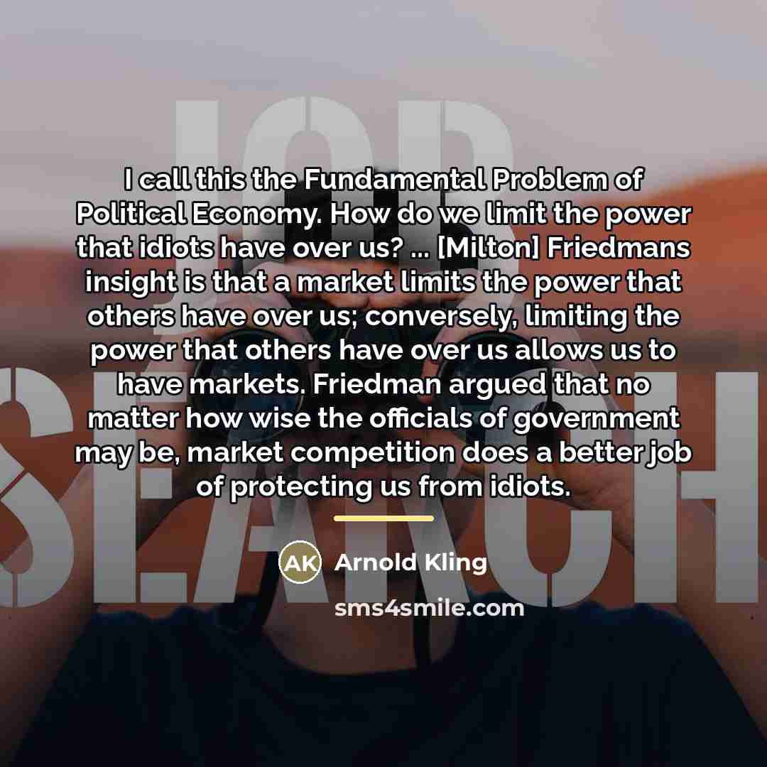 “I call this the Fundamental Problem of Political Economy. How…” quote by Arnold Kling