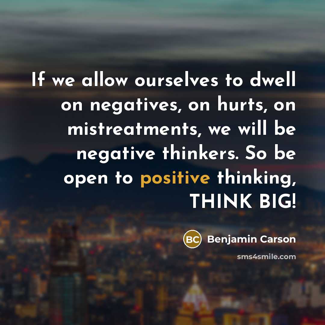 “If we allow ourselves to dwell on negatives, on hurts,…” quote by Benjamin Carson