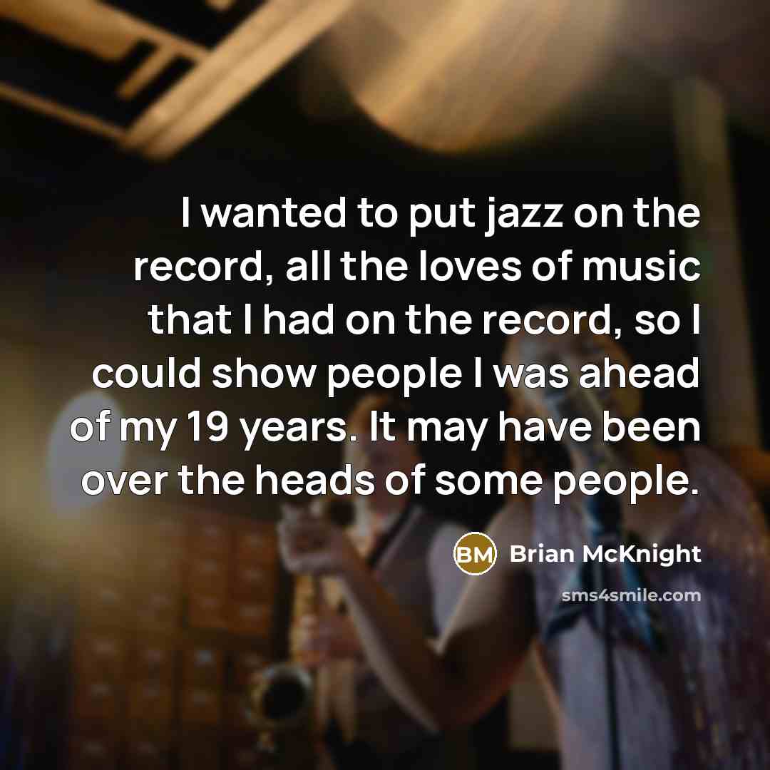 “I wanted to put jazz on the record, all the…” quote by Brian McKnight