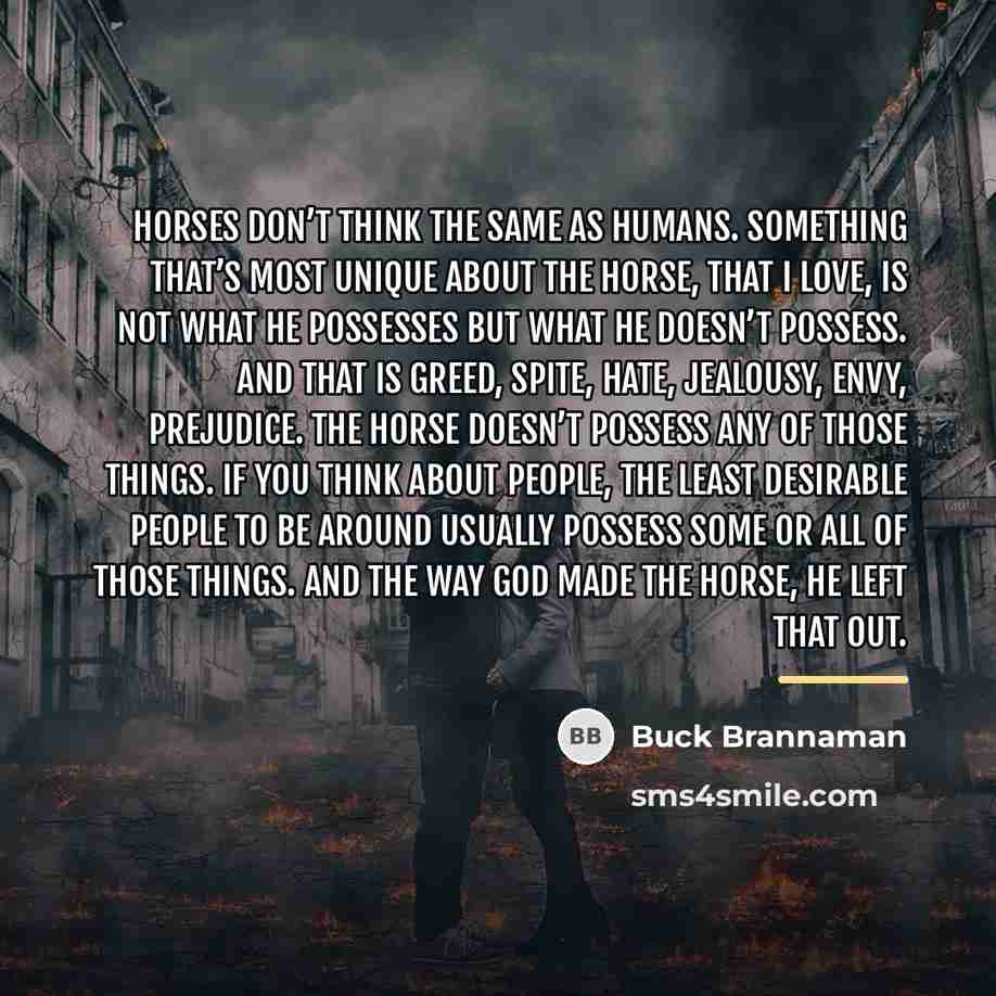 “Horses don’t think the same as humans. Something that’s most…” quote by Buck Brannaman
