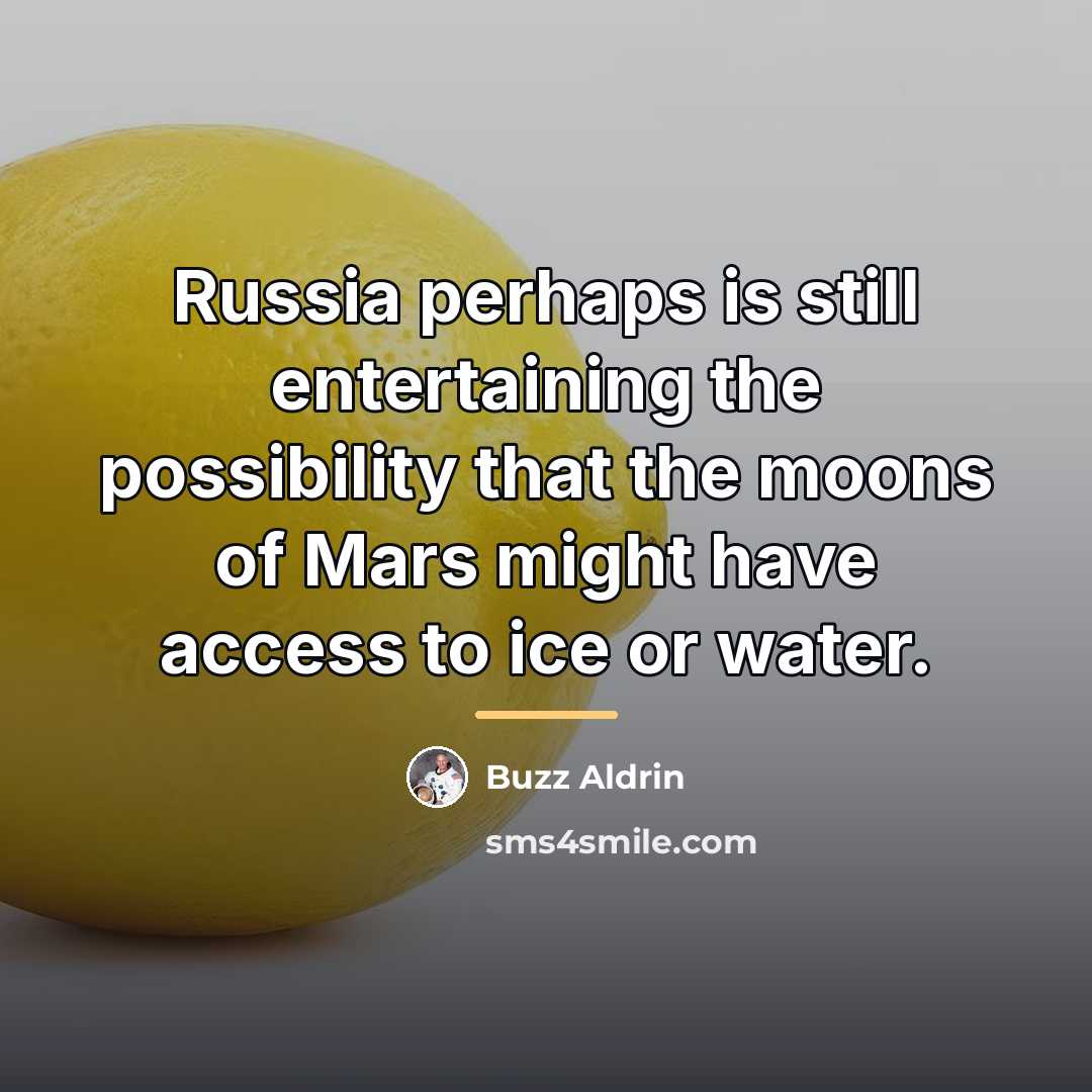 “Russia perhaps is still entertaining the possibility that the moons…” quote by Buzz Aldrin