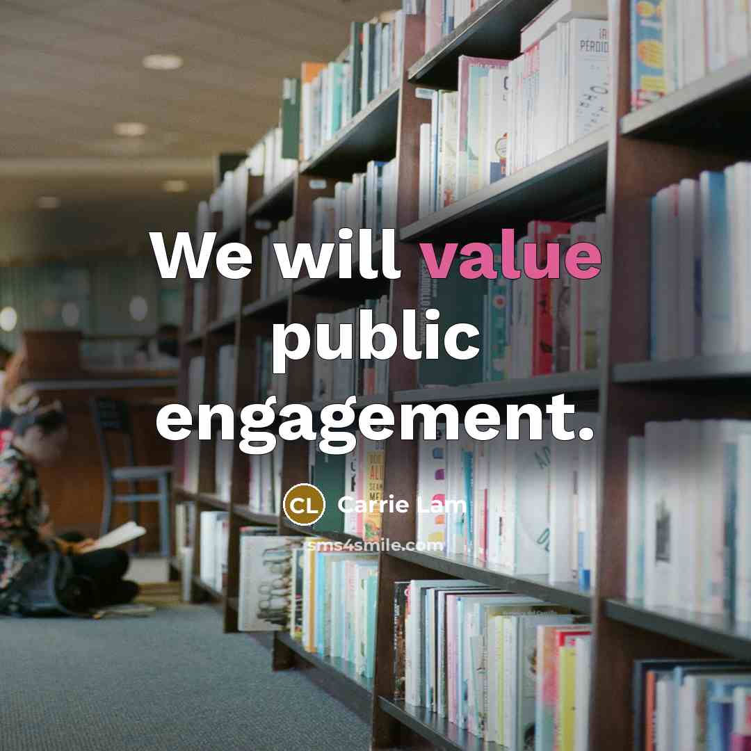 “We will value public engagement.…” quote by Carrie Lam