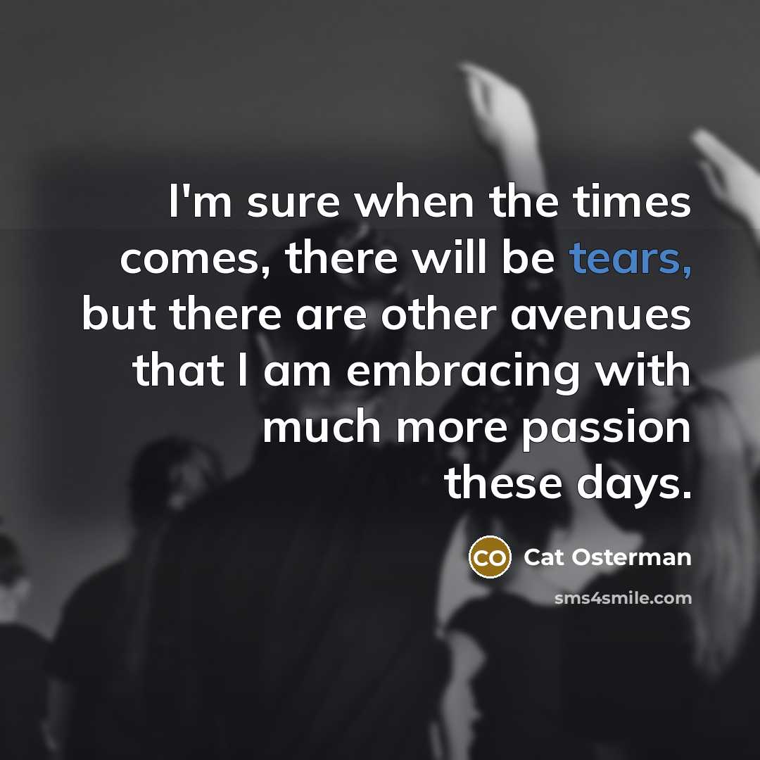 “I'm sure when the times comes, there will be tears,…” quote by Cat Osterman