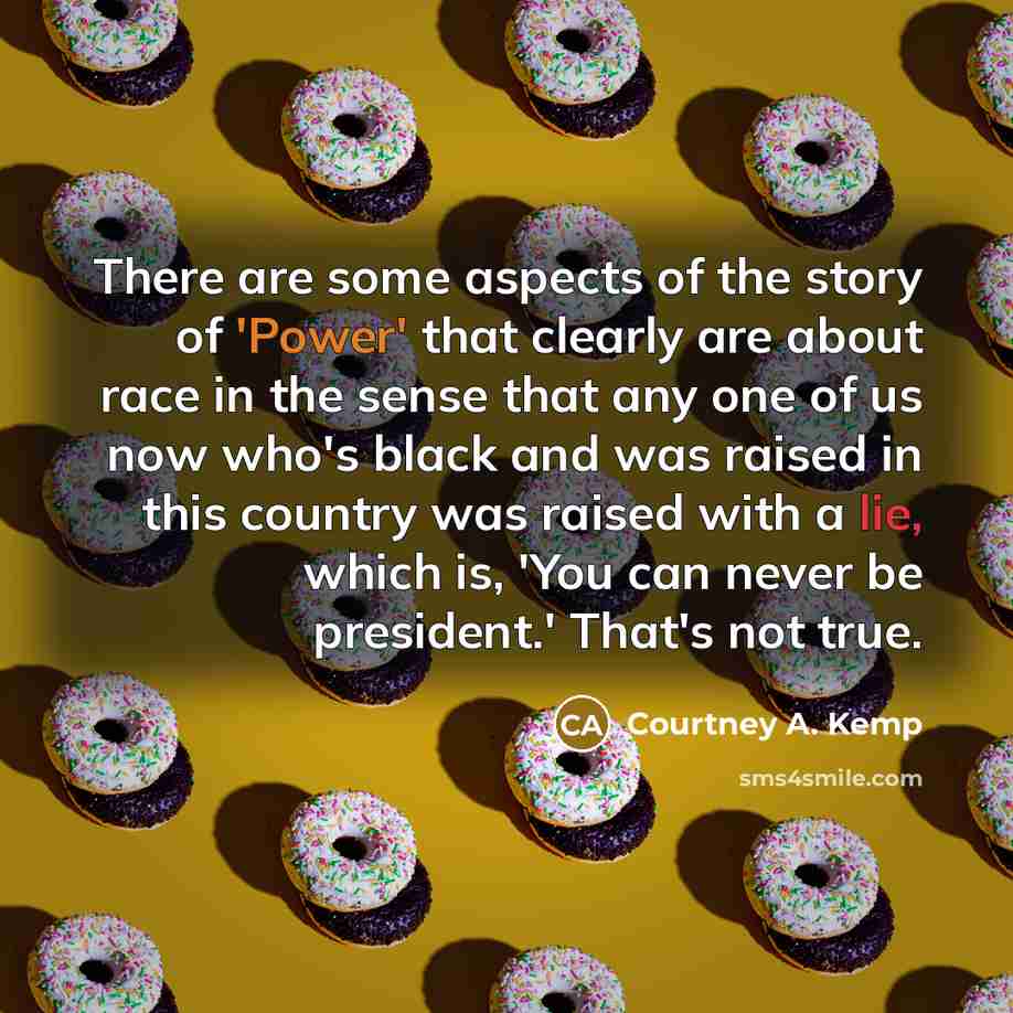 “There are some aspects of the story of 'Power' that…” quote by Courtney A. Kemp