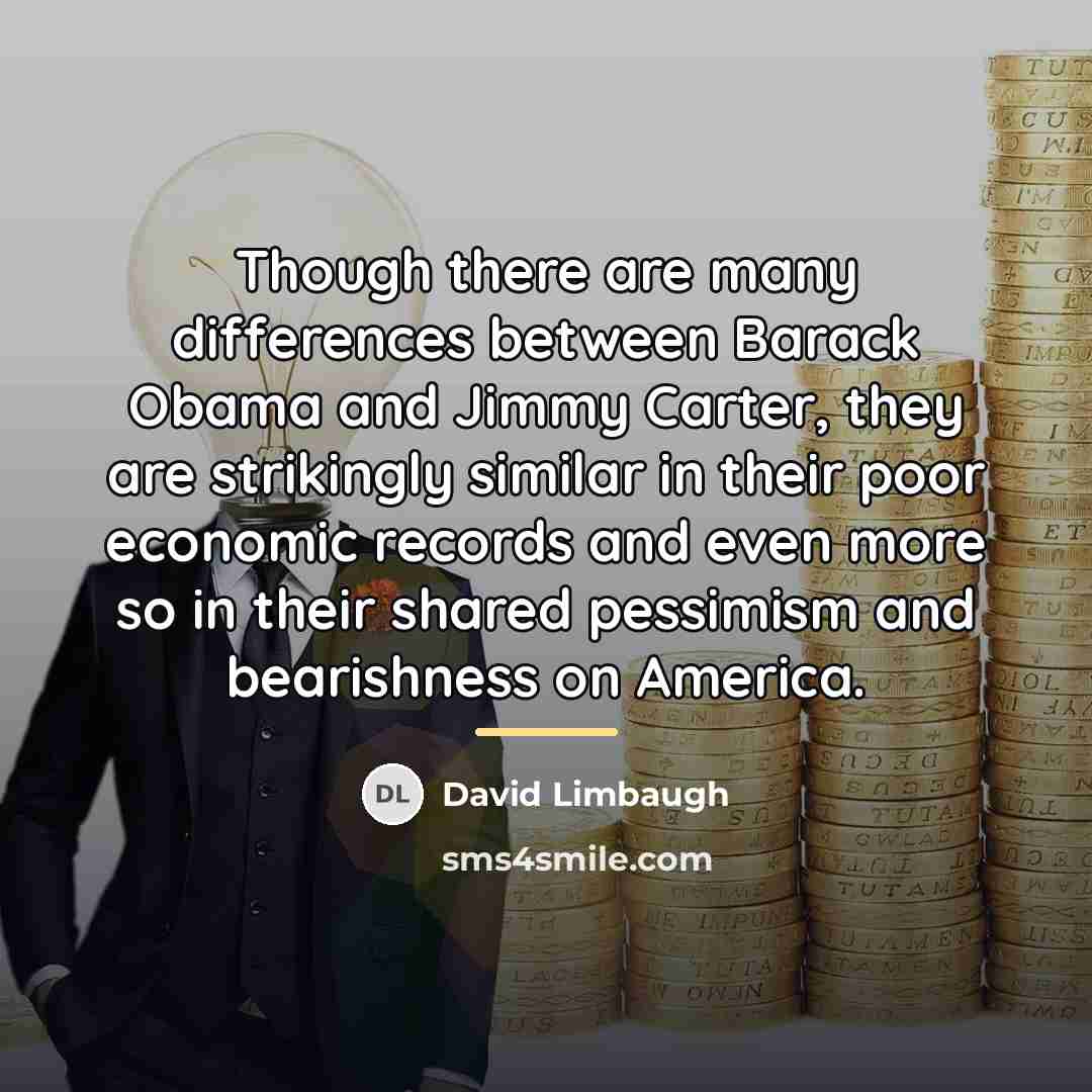 “Though there are many differences between Barack Obama and Jimmy…” quote by David Limbaugh