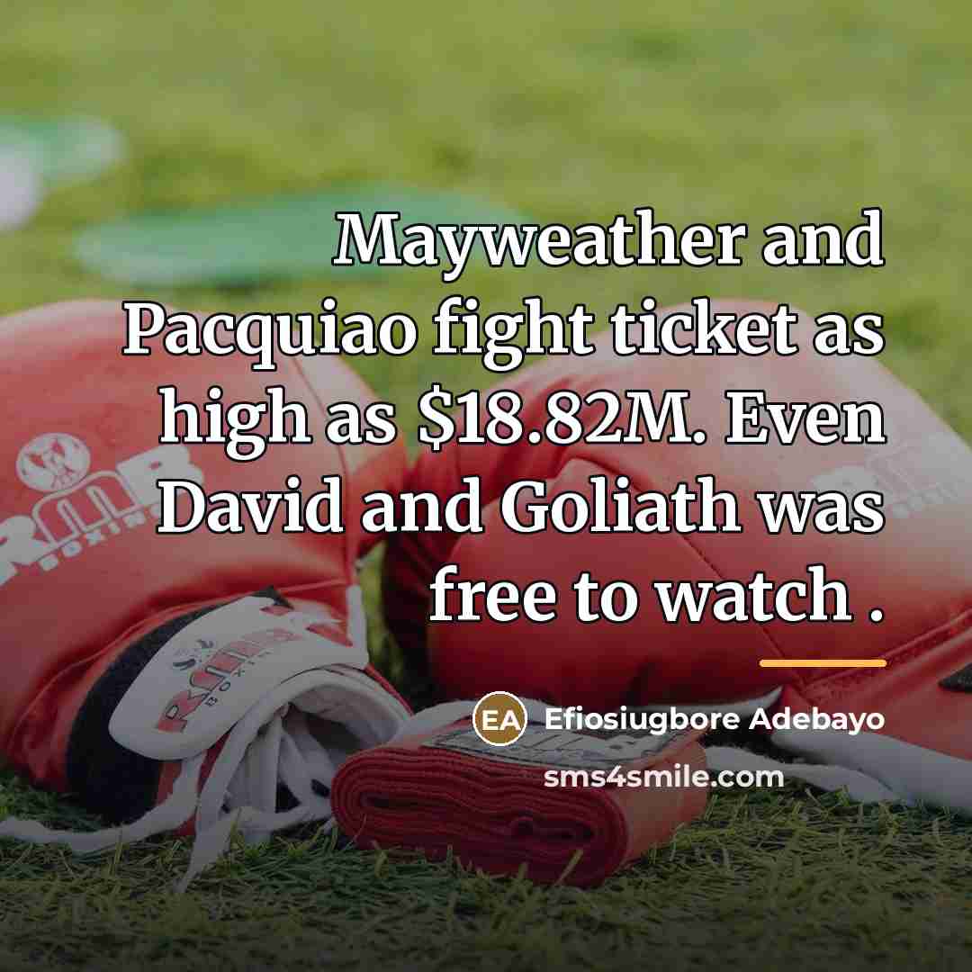 “Mayweather and Pacquiao fight ticket as high as $18.82M. Even…” quote by Efiosiugbore Adebayo
