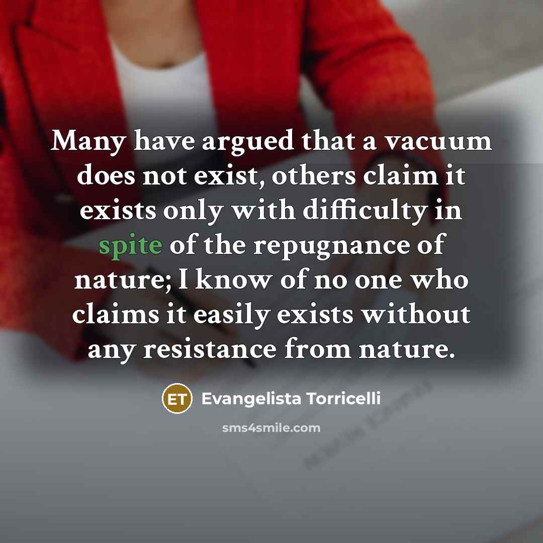 “Many have argued that a vacuum does not exist, others…” quote by Evangelista Torricelli