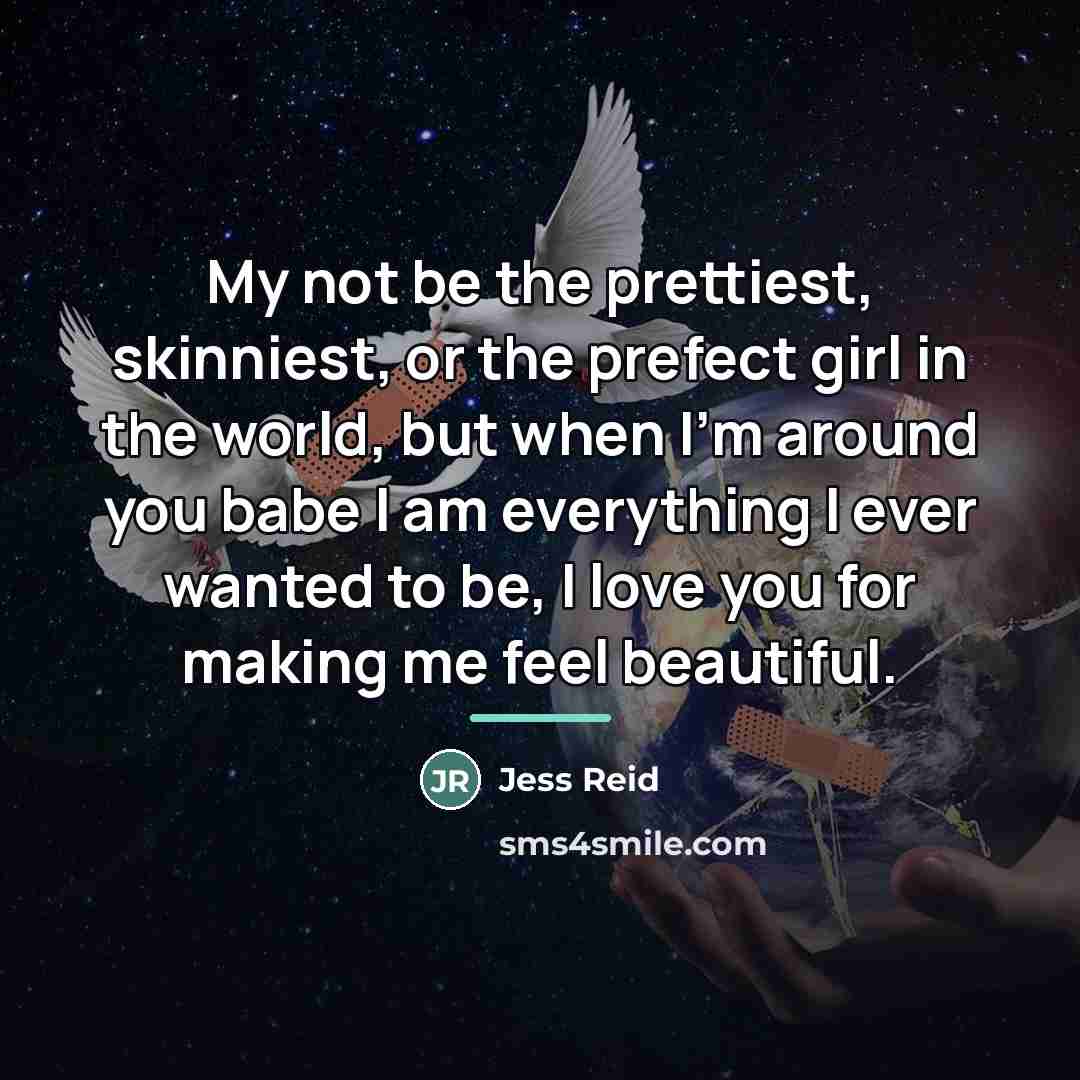 “My not be the prettiest, skinniest, or the prefect girl…” quote by Jess Reid
