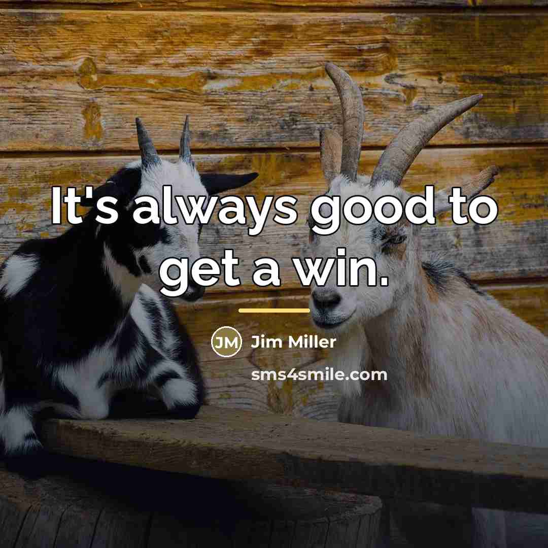 “It's always good to get a win.…” quote by Jim Miller