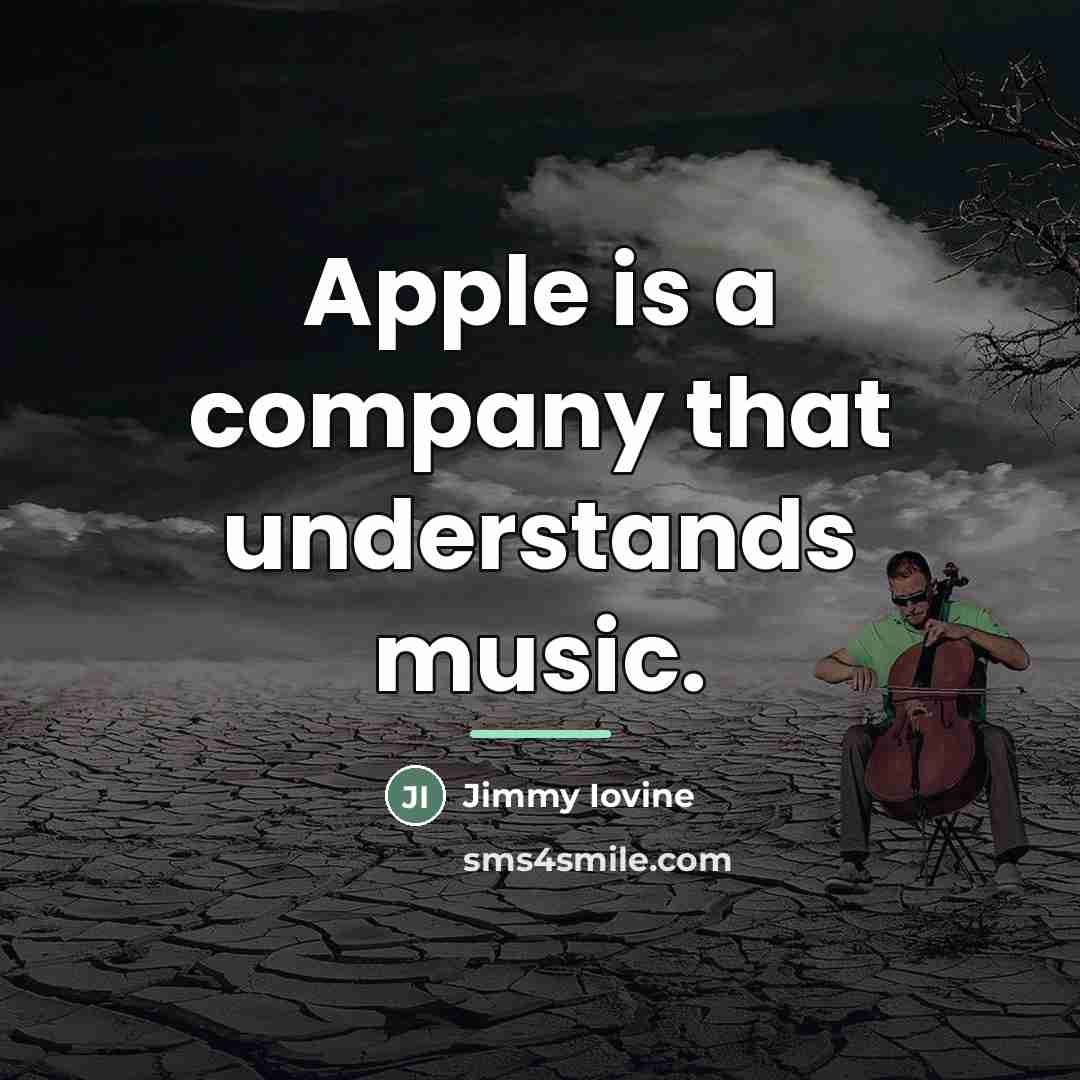 “Apple is a company that understands music.…” quote by Jimmy Iovine