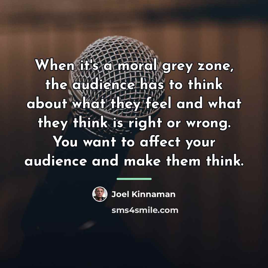 “When it's a moral grey zone, the audience has to…” quote by Joel Kinnaman