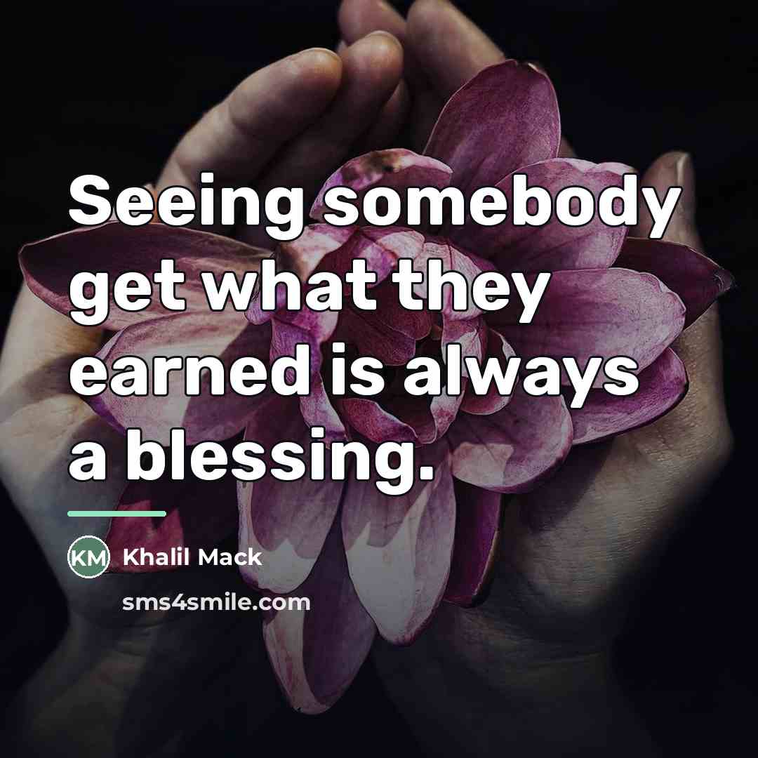 “Seeing somebody get what they earned is always a blessing.…” quote by Khalil Mack