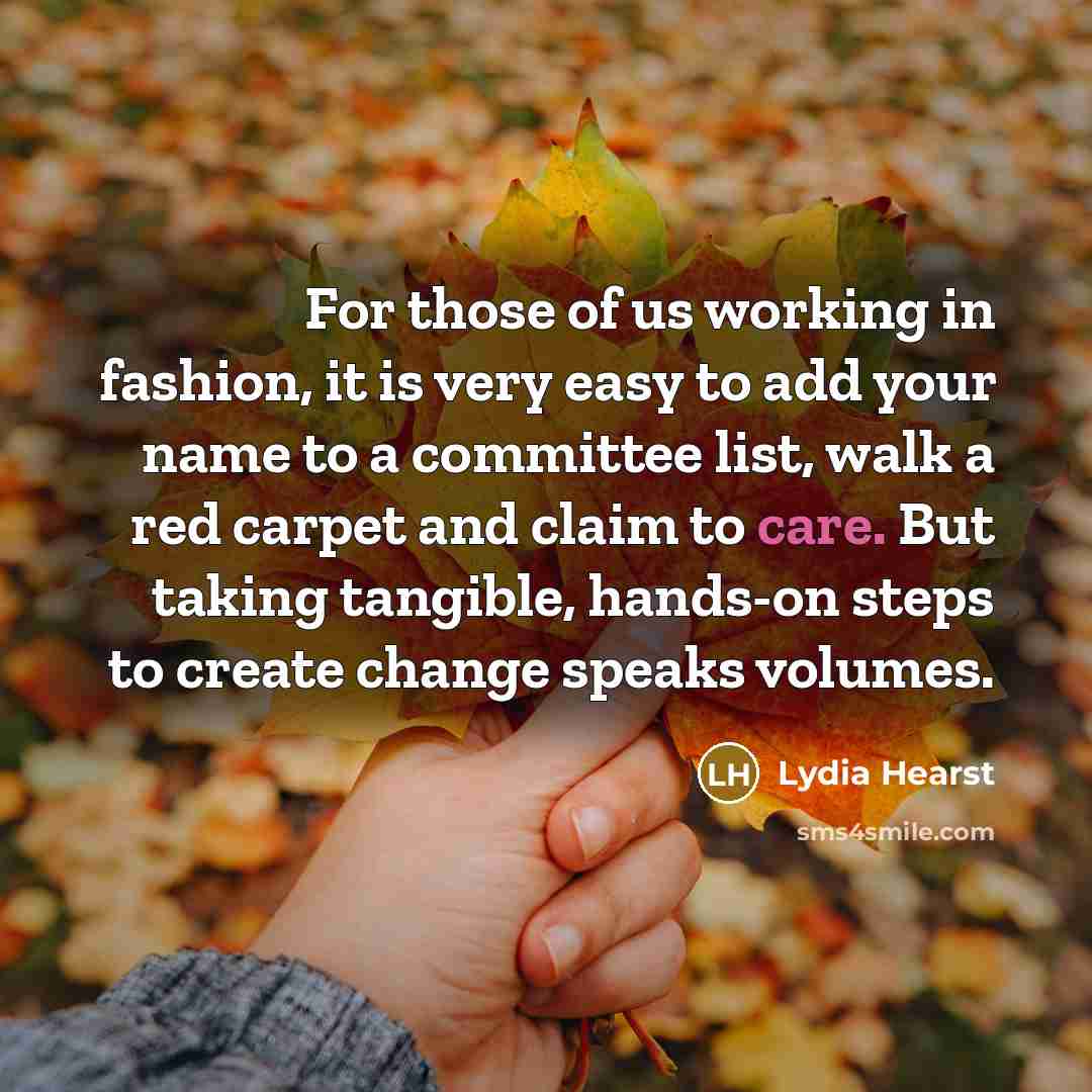 “For those of us working in fashion, it is very…” quote by Lydia Hearst