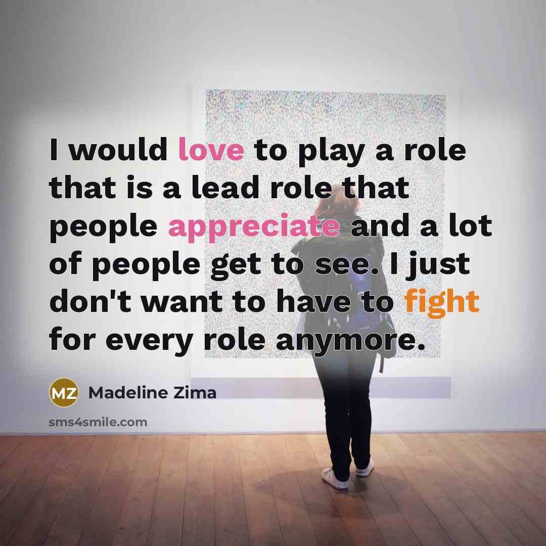 “I would love to play a role that is a…” quote by Madeline Zima