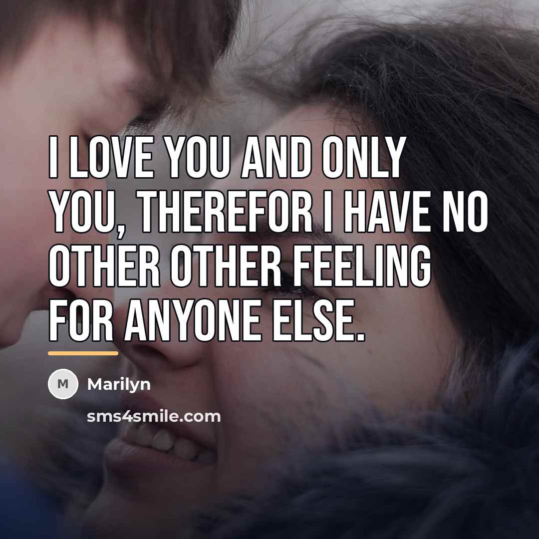 “I love you and only you, therefor I have no…” quote by Marilyn