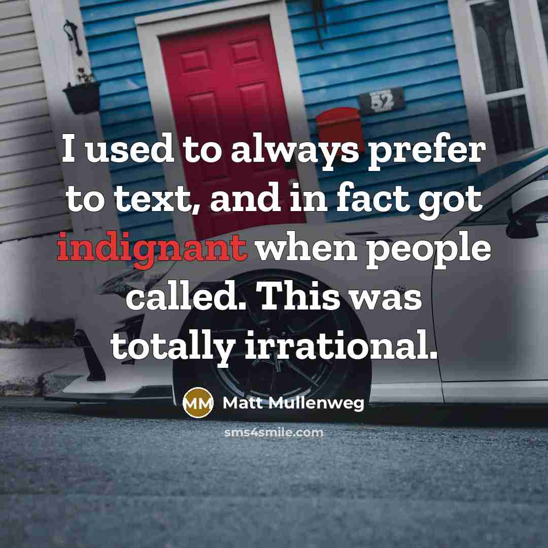 “I used to always prefer to text, and in fact…” quote by Matt Mullenweg