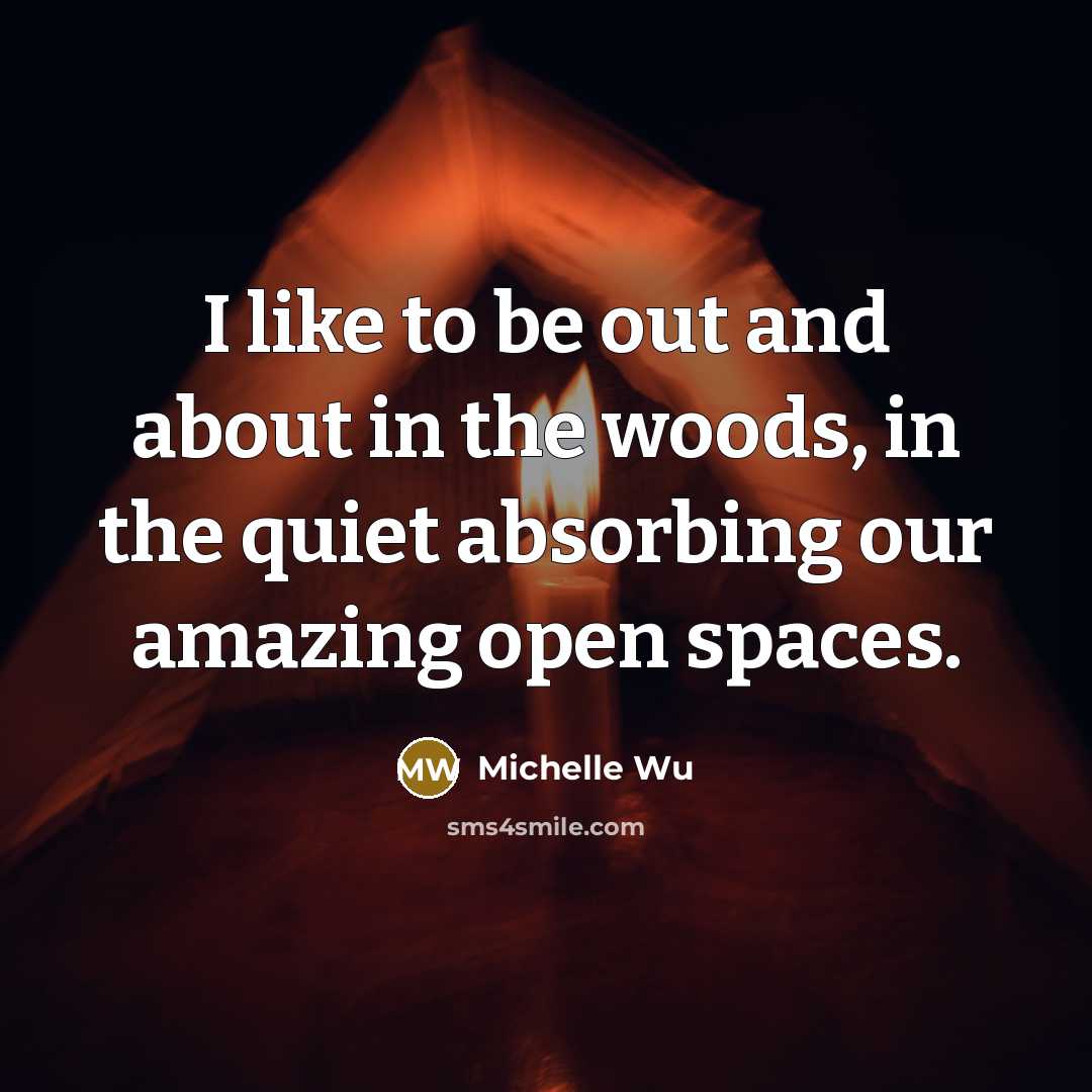 “I like to be out and about in the woods,…” quote by Michelle Wu